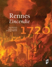 Rennes 1720 ; L'Incendie