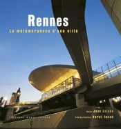 Rennes, La Métamorphose D'Une Ville