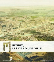 Rennes, Les Vies D'Une Ville