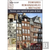 Rennes ; Une Capitale En Pans De Bois
