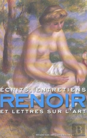 Renoir ; Ecrits Entretiens Et Lettres Sur L'Art