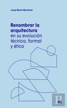 Renombrar La Arquitectura En Su Evolucion Tecnica, Formal Y