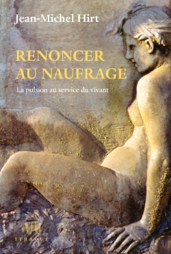 Bertrand.pt - Renoncer Au Naufrage : La Pulsion Au Service Du Vivant