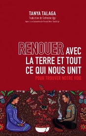 Renouer Avec La Terre Et Tout Ce Qui Nous Unit : Pour Trouver Notre Voie
