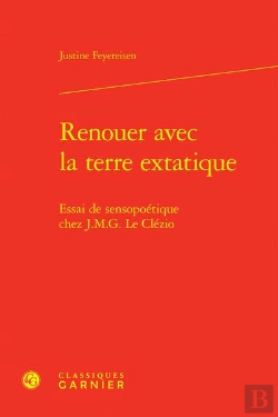 Bertrand.pt - Renouer Avec La Terre Extatique : Essai De Sensopoétique Chez J.M.G. Le Clézio