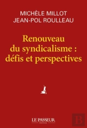 Renouveau Du Syndicalisme : Défis Et Perspectives