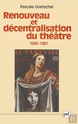 Bertrand.pt - Renouveau Et Décentralisation Du Théâtre, 1945-1981