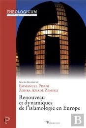 Renouveau Et Dynamiques De L'Islamologie En Europe
