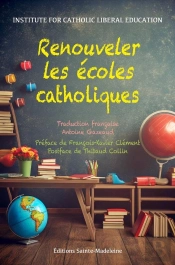 Renouveler Les Écoles Catholiques : Comment Retrouver Une Conception Catholique Dans Une Époque Sécularisée