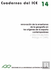 Renovación De La Enseñanza De La Geografía En Los Orígenes De La España Contemporánea.