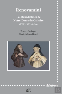 Bertrand.pt - Renovamini : Les Bénédictines De Notre-Dame Du Calvaire (Xviie - Xxie Siècles)