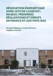 Rénovation Énergétique Hors-Site De L'Habitat : Enjeux, Premières Réalisations Et Débats En France Et Aux Pays-Bas