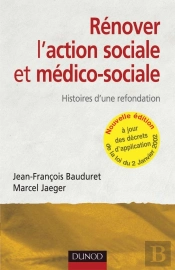 Rénover L'Action Sociale Et Médico-Sociale - 2ème Édition - Histoires D'Une Refondation. : Histoires D'Une Refondation. (2e Édition)