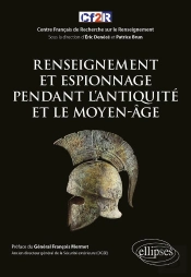 Renseignement Et Espionnage Pendant L'Antiquité Et Le Moyen-Age