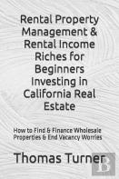 Rental Property Management & Rental Income Riches For Beginners Investing In  California Real Estate