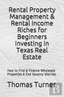 Rental Property Management & Rental Income Riches For Beginners Investing In Texas Real Estate