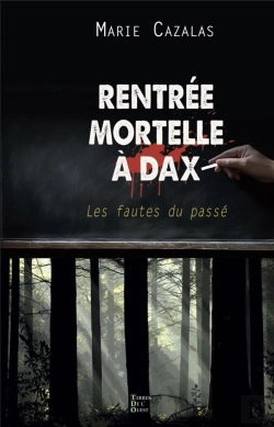 Bertrand.pt - Rentrée Mortelle À Dax : Les Fautes Du Passé