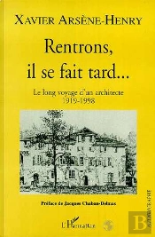 Rentrons, Il Se Fait Tard... Le Long Voyage D'Un Architecte 1919-1998