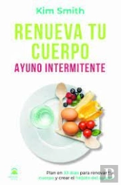 Renueva Tu Cuerpo. Ayuno Intermitente