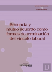 Renuncia Y La Terminación Por Mutuo Acuerdo Del Vínculo Laboral