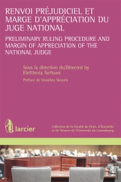 Renvoi Préjudiciel Et Marge D'Appréciation Du Juge National ; Preliminary Ruling Procedure And Margin Of Appreciation Of The National Judge