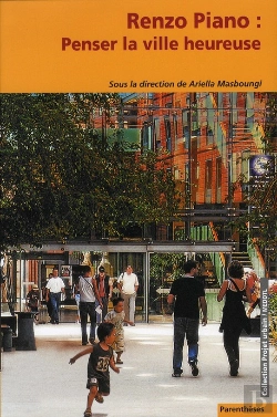 Bertrand.pt - Renzo Piano : Penser La Ville Heureuse