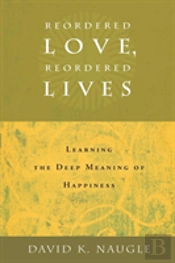 Reordered Love, Reordered Lives