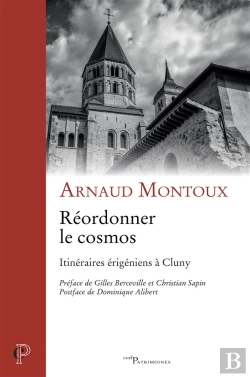 Bertrand.pt - Réordonner Le Cosmos ; Itinéraires Érigéniens À Cluny