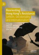 Reorienting Hong Kongâ€™S Resistance