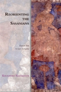 Bertrand.pt - Reorienting The Sasanians