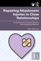 Repairing Attachment Injuries In Close Relationships