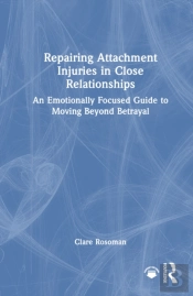 Repairing Attachment Injuries In Close Relationships
