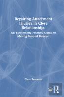 Repairing Attachment Injuries In Close Relationships