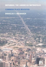 Repairing The American Metropolis