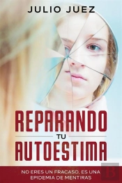Reparando Tu Autoestima