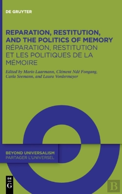 Bertrand.pt - Reparation, Restitution, And The Politics Of Memory / Reparation, Restitution Et Les Politiques De La Memoire