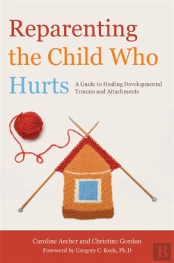Bertrand.pt - Reparenting The Child Who Hurts