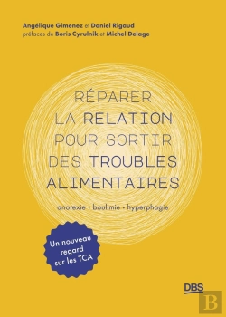 Bertrand.pt - Réparer La Relation Pour Sortir Des Troubles Alimentaires : Anorexie, Boulimie, Hyperphagie : Un Nouveau Regard Sur Les Tca