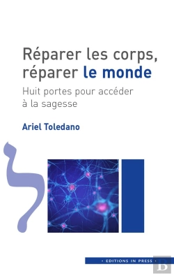 Bertrand.pt - Réparer Les Corps, Réparer Le Monde ; Huit Portes Pour Accéder À La Sagesse