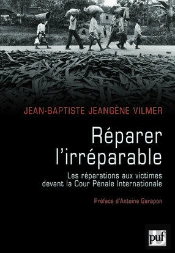 Réparer L'Irréparable ; Les Réparations Aux Victimes Devant La Cour Pénale Internationale
