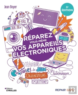 Bertrand.pt - Réparez Vous-Même Vos Appareils Électroniques (3e Édition)