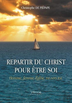 Bertrand.pt - Repartir Du Christ Pour Être Soi : Homme, Femme, Église, Va Vers Toi.