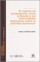 Reparto De Competencias Entre El Estado Y Las Comunidades Autónomas Sobre La Actividad Económica. Un