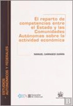Bertrand.pt - Reparto De Competencias Entre El Estado Y Las Comunidades Autónomas Sobre La Actividad Económica. Un