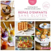 Repas D'Enfants Sans Gluten ; 40 Recettes Bio Et Amusantes Pour Petits Gastronomes
