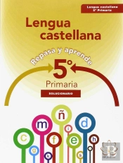 Repasa Y Aprende. Lengua 5º Primaria. Solucionario