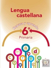 Repasa Y Aprende. Lengua 6º Primaria