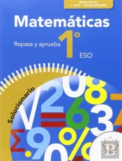 Repasa Y Aprueba. Matemáticas 1º Eso. Solucionario