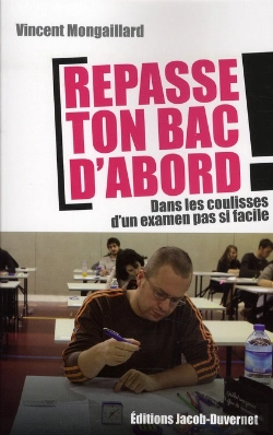 Bertrand.pt - Repasse Ton Bac D'Abord ; Dans Les Coulisses D'Un Examen Pas Si Facile