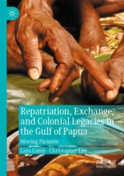 Repatriation, Exchange, And Colonial Legacies In The Gulf Of Papua